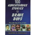 100 ADVENTUROUS STORIES FOR BRAVE BOYS