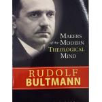 Rudolf Bultmann (Makers of the Modern Theological Mind)