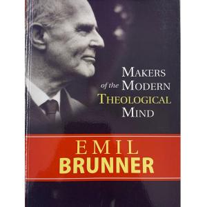 Emil Brunner (Makers of the Modern Theological Mind)
