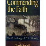 Commending the Faith: The Preaching of D. L. Moody
