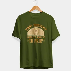 Pray Hardest Half Sleeve T-Shirt